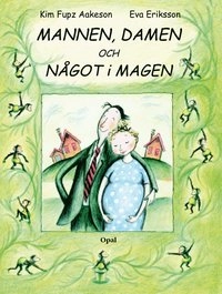Mannen, Damen och något i magen; Kim Fupz Aakeson; 2002
