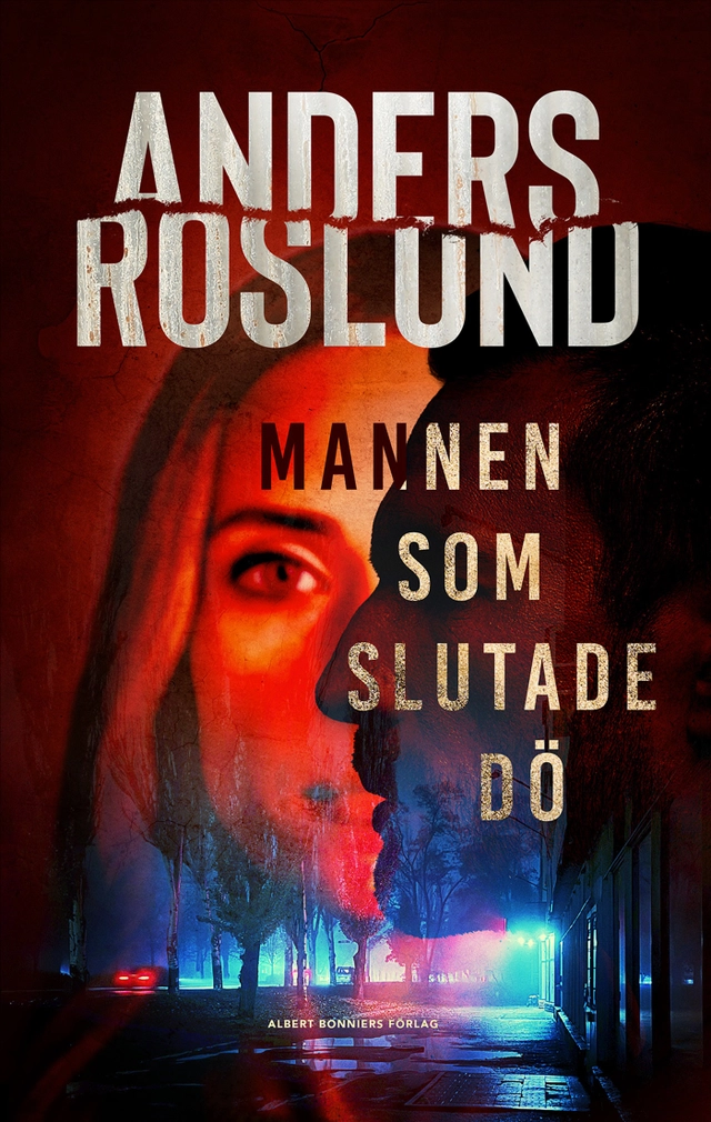 Mannen som slutade dö; Anders Roslund; 2026