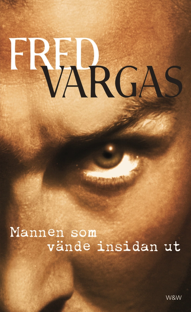 Mannen som vände insidan ut; Fred Vargas; 2006
