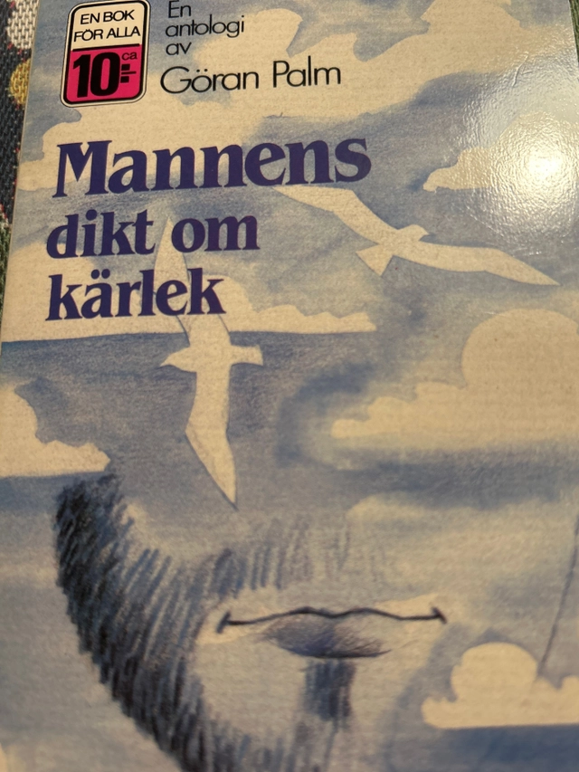 Mannens dikt om kärlek : en antologi; Göran Palm; 1985