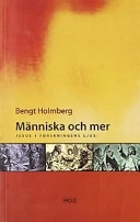 Människa och mer : Jesus i forskningens ljus; teolog Bengt Holmberg; 2001