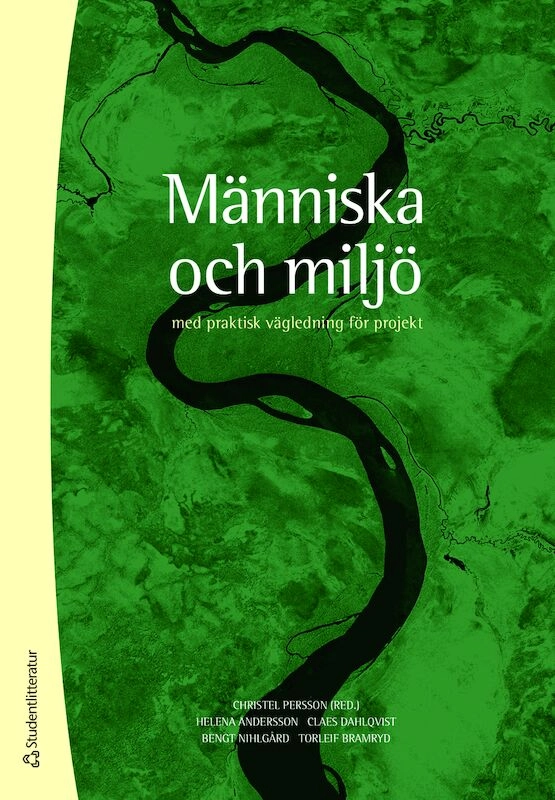 Människa och miljö - med praktisk vägledning för projekt; Christel Persson, Helena Andersson, Claes Dahlqvist, Bengt Nihlgård, Torleif Bramryd; 2019