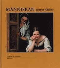 Människan genom tiderna Kurs A Lärobok; Karin Skrutkowska, Jan Stattin, Gunnar T Westin, Torbjörn Norman; 1997