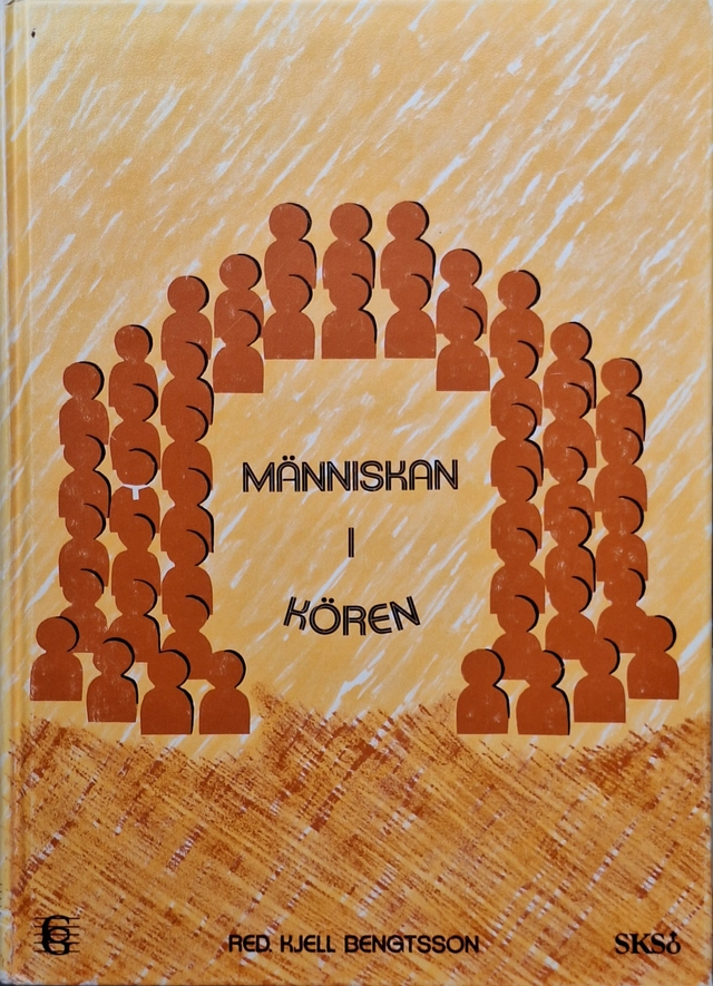 Människan i kören : handledning i körpsykologi; Kjell Bengtsson, Ingvar Laxvik, Sonja Härdin; 1982