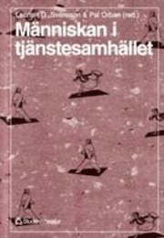 Människan i tjänstesamhället; Lennart G Svensson; 1995