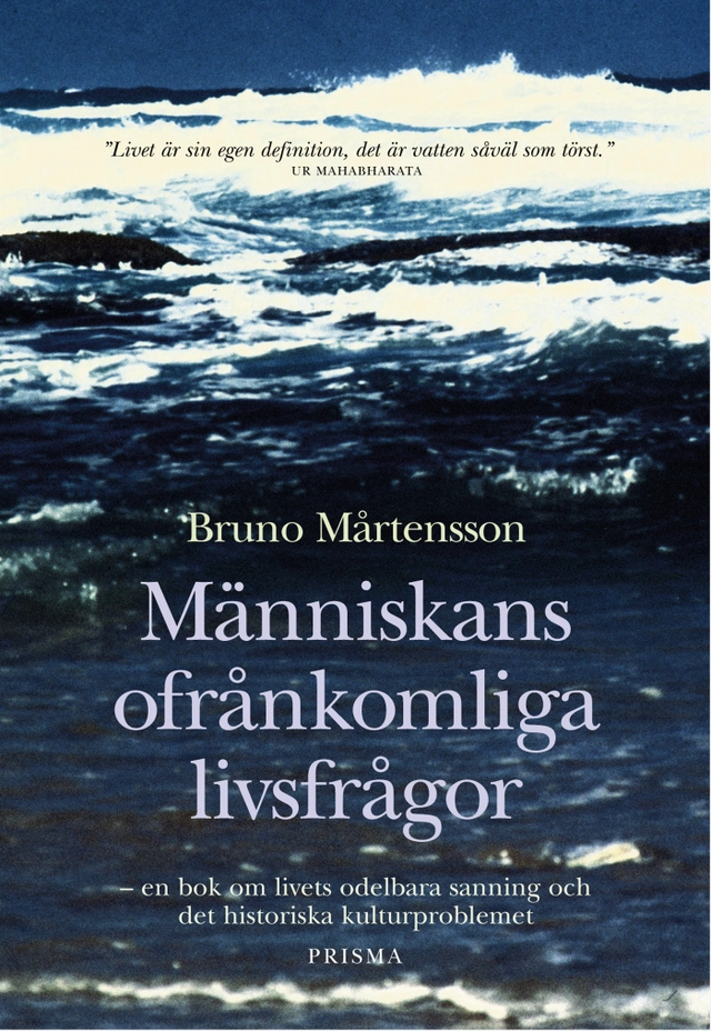 Människans ofrånkomliga livsfrågor; Bruno Mårtensson; 2000