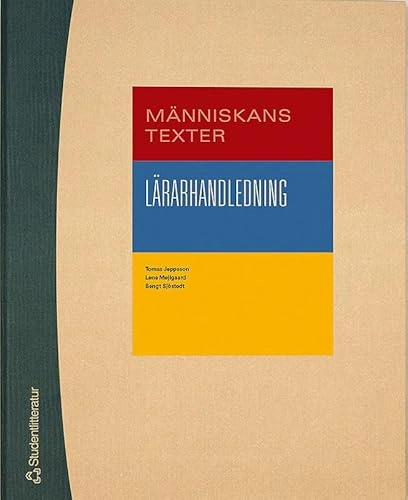 Människans texter Lärarhandledning; Bengt Sjöstedt, Tomas Jeppsson; 2015