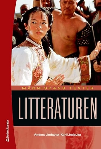 Människans texter : litteraturen; Karl Lindqvist, Anders Lindqvist; 2012