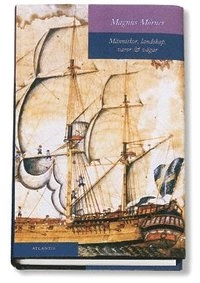 Människor, landskap, varor & vägar : essäer från svenskt 1600- och 1700-tal; Magnus Mörner; 2001