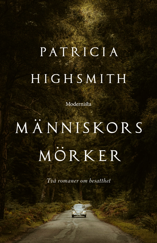 Människors mörker : två romaner om besatthet; Patricia Highsmith; 2023