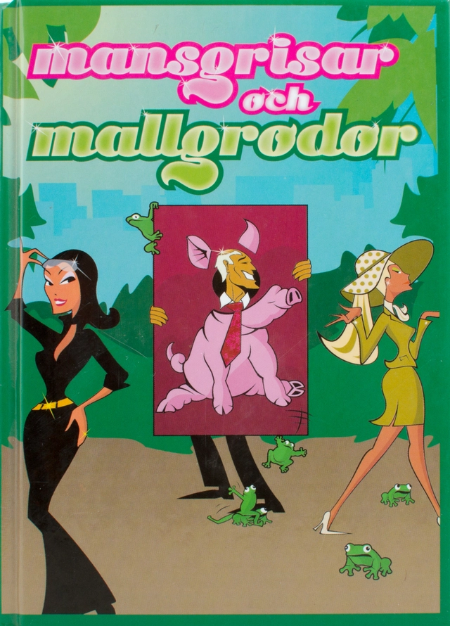 Mansgrisar och mallgrodor; Mongous Hugh; 2004