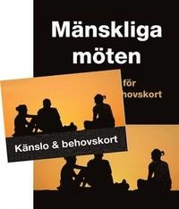Mänskliga möten : övningar för känsla- och behovskort; Liv Larsson; 2016