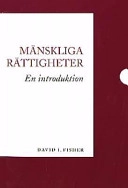 Mänskliga rättigheter : en introduktion; David I. Fisher; 2001