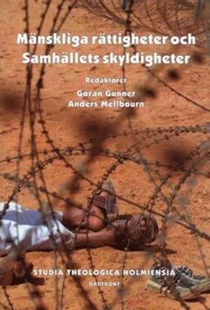 Mänskliga rättigheter och samhällets skyldigheter : en antologi från MR-dagarna 2004; Göran Gunner, Anders Mellbourn; 2006