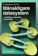 Mänskligare datasystem : utveckling, användning och principer; Per Flensburg; 1999