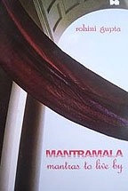 Mantramala: Mantras to Live by; Rohini Gupta; 2010