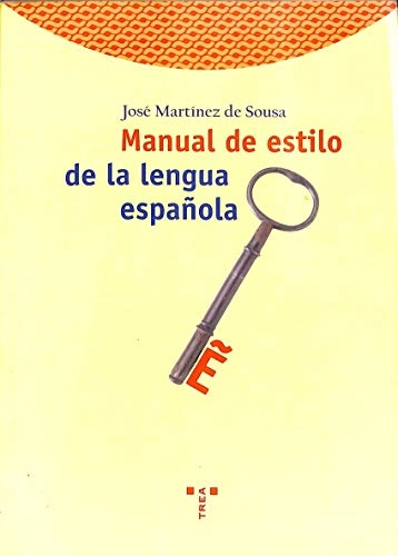 Manual de estilo de la lengua españolaVolym 38 av Biblioteconomía y administración cultural, ISSN 2173-6162; José Martínez de Sousa; 2000