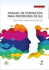 Manual de formación para profesores de ELE; Francisco Jiménez Calderón, Anna Rufat Sánchez, Sociedad General Española de Librería; 2019