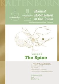 Manual mobilization of the joints : joint examination and basic treatment. · The spine, Volume II; Freddy M Kaltenborn, Olaf Evjenth, Traudi Baldauf Kaltenborn, Dennis Morgan, Eileen Vollowitz; 2018