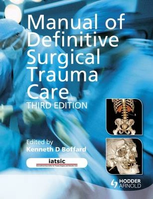 Manual of definitive surgical trauma care; Kenneth D. Boffard; 2011