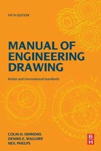 Manual of engineering drawing : British and International Standards; (Colin H.) C. H. Simmons; 2020