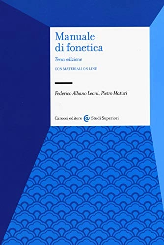 Manuale di fonetica; Federico Albano Leoni; 2018