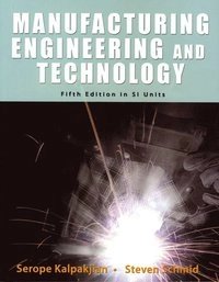 Manufacturing engineering and technology; Serope Kalpakjian; 2006