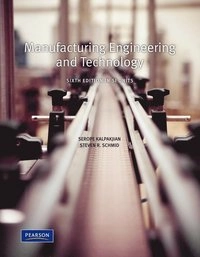 Manufacturing engineering and technology; Serope Kalpakjian; 2010