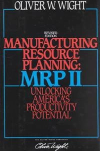Manufacturing Resource Planning - MRP II; Oliver Wight; 1996