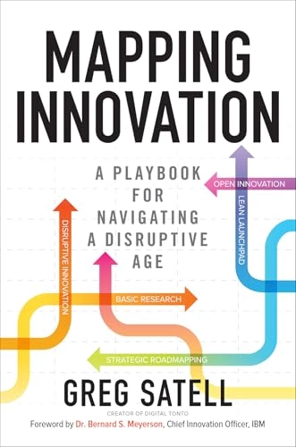 Mapping innovation : a playbook for navigating a disruptive age; Greg Satell; 2017