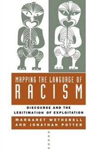 Mapping the language of racism : discourse and the legitimation of exploitation; Margaret Wetherell; 1992