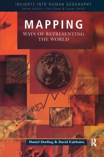 Mapping : ways of representing the world; Daniel Dorling; 1997