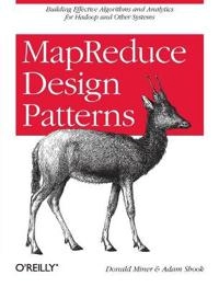 MapReduce Design Patterns; Donald Miner, Adam Shook; 2012