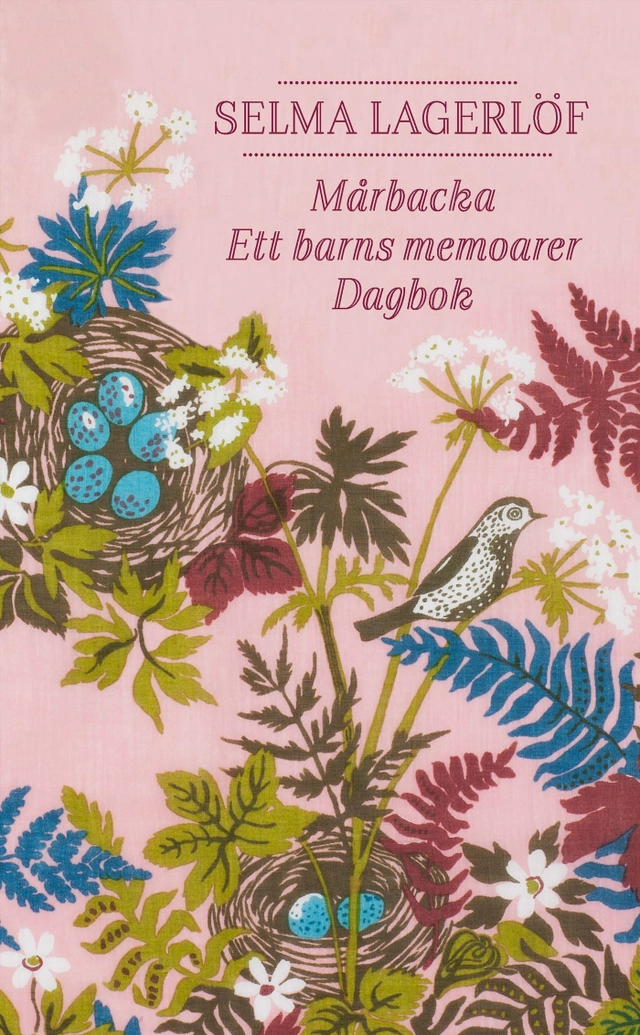Mårbacka ; Ett barns memoarer ; Dagbok; Selma Lagerlöf; 2017