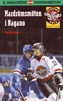 Mardrömsmöten i Nagano (Screech Owls 9); Roy MacGregor; 2000