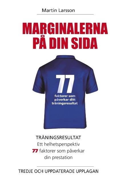 Marginalerna på din sida : träningsresultat ett helhetsperspektiv; Martin Larsson; 2019