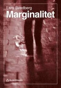 Marginalitet : Ett socialt dilemma; Lars Svedberg; 1995