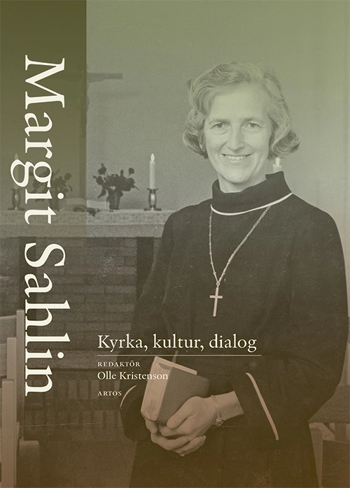 Margit Sahlin : kyrka, kultur, dialog; Madeleine Åhlstedt, Gunnar Weman, Carl Otto Werkelid, Anders Wejryd, Andreas Wejderstam, Carl Sjösvärd Birger, Annika Sjöqvist Platzer, Inga Sanner, Fredrik Santell, Sinikka Neuhaus, Jonas Jonson, Per Hansson, Sven-Erik Brodd, Birgitta Brodd; 2025