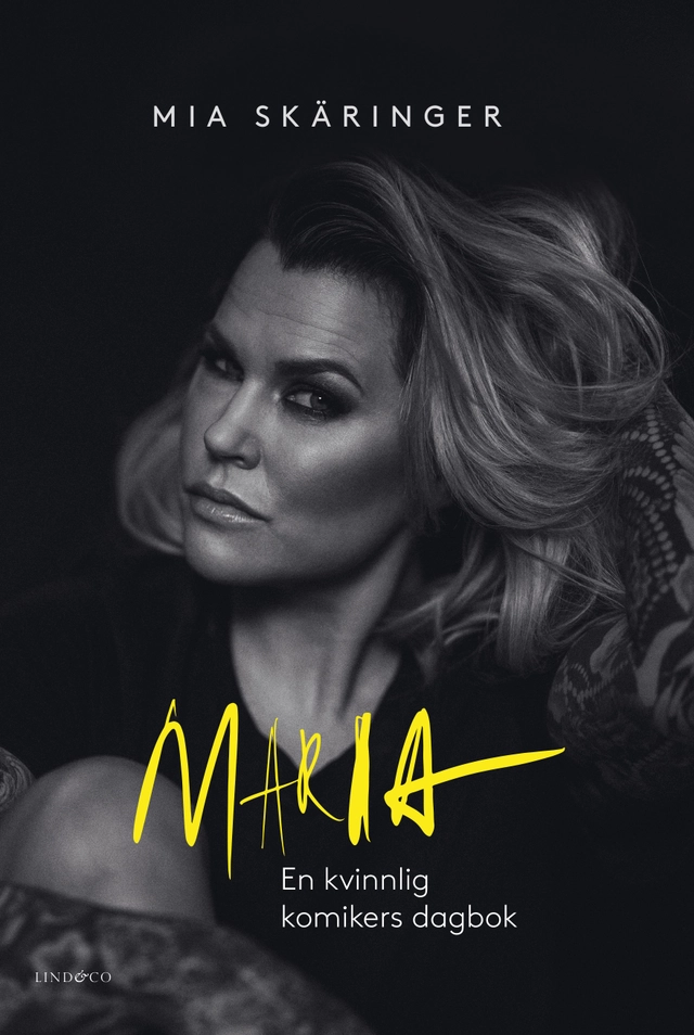 Maria : en kvinnlig komikers dagbok - den lagrade sorgen; Mia Skäringer; 2021