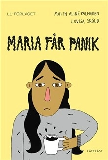 Maria får panik / Lättläst; Malin Aline Palmgren, Lovisa Sköld; 2017