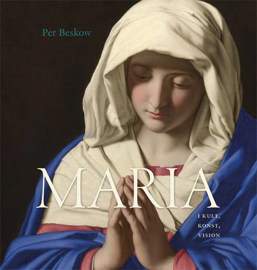 Maria i kult, konst, vision; Per Beskow; 2014
