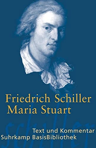 Maria Stuart : Trauerspiel in fünf Aufzügen ; [Text und Kommentar]; Friedrich von Schiller; 2004