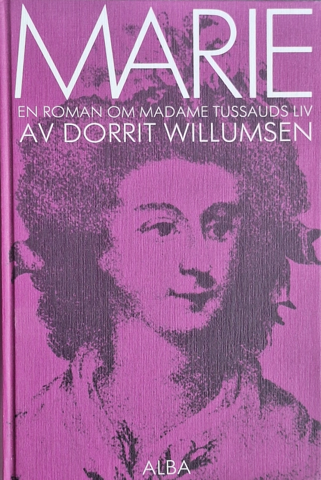 Marie : en roman om Madame Tussauds liv; Dorrit Willumsen; 1984