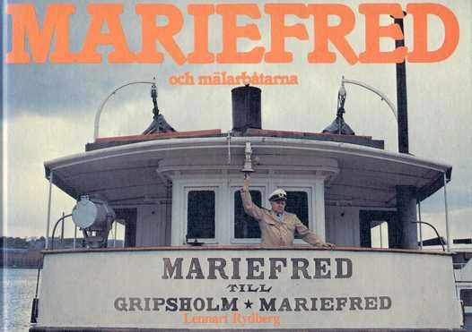 Mariefred och Mälarbåtarna : 150 års trafik med 30 ångfartyg på Mälaren; Lennart Rydberg; 1978