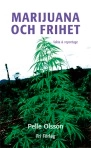 Marijuana och Frihet; Pelle Olsson; 2010