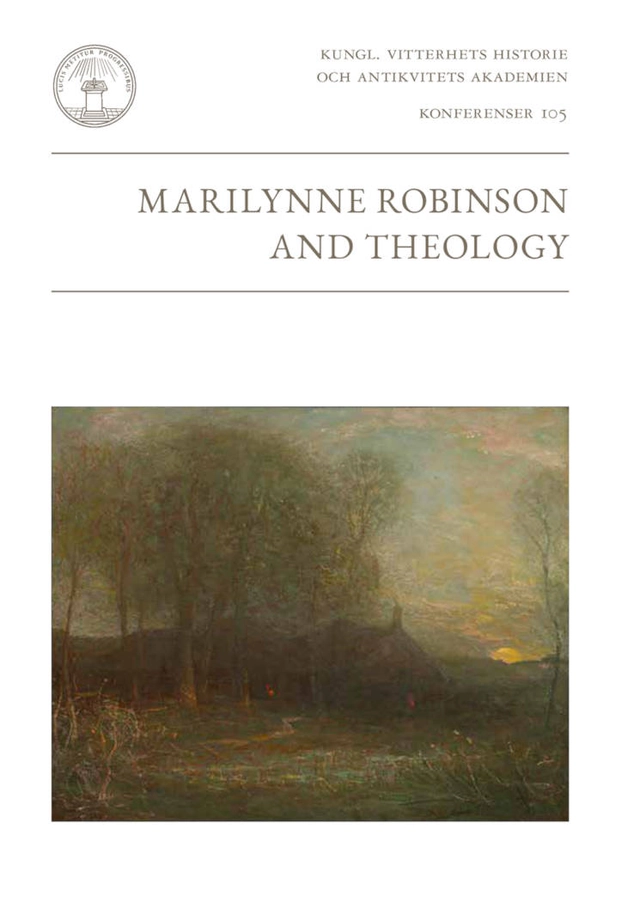 Marilynne Robinson and theology; Håkan Möller, Ola Sigurdson; 2021