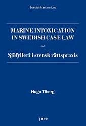 Marine intoxication in Swedish case Law : sjöfylleri i svensk rättspraxis; Hugo Tiberg; 2011