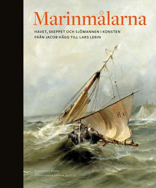 Marinmålarna : skeppet, havet och sjömannen i konsten från Jacob Hägg till Lars Lerin; Björn Marten, Carina Engelhardt Önne, Carl-Johan Olsson, Claes-Göran Wetterholm, Claes Moser, Erling Matz, Eva Hult, Hans Soop, Jessica Kempe, Klas Helmersson, Patrik Steorn, Sophie Allgårdh, Ingrid Ulfstedt; 2020