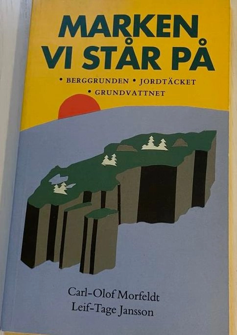 Marken vi står på : berggrunden, jordtäcket, grundvattnet; Carl-Olof Morfeldt; 1992