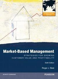 Market-based management : strategies for growing customer value and profitability; Roger J. Best; 2013